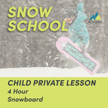 4 Hour Child Private Snowboard Lesson