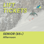 Senior (65+) AFTERNOON Lift Tickets