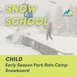 Early Season Park Rats Camp-Snowboard