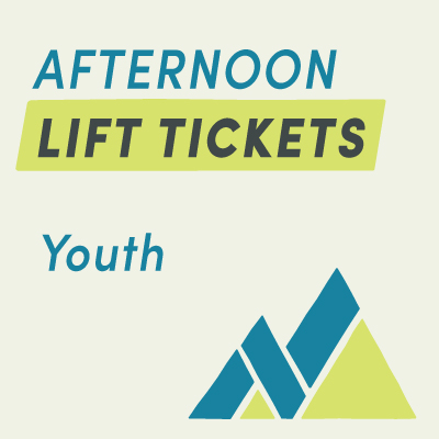 Youth (13-17) AFTERNOON Lift Tickets