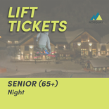 Senior (65+) NIGHT lift ticket