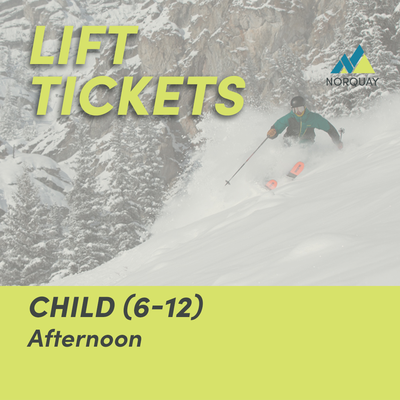 Child (6-12) AFTERNOON Lift Tickets