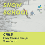 Early Season Camp SNOWBOARD ages 3 & 4